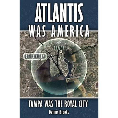 Atlantis Was America: Tampa Was The Royal City