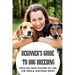 Beginner's Guide To Dog Breeding: What You Need To Know To Care For Them & Also Make Money: How To Be A Great Dog Breeder