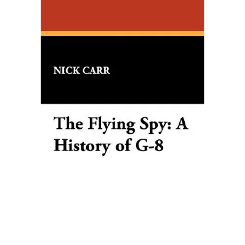 The Flying Spy: A History of G-8