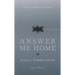 Answer Me Home