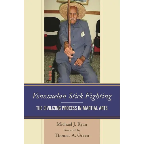 Venezuelan Stick Fighting: The Civilizing Process in Martial Arts