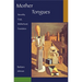 Mother Tongues: Sexuality, Trials, Motherhood, Translation