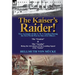The Kaiser's Raider! Two Accounts of the S. M. S. Emden During the First World War by One of Its Officers: The Emden & the Ayesha Being the Advent