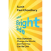 The Bright Side: How Optimists Change the World, and How You Can Be One
