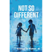 Not So Different