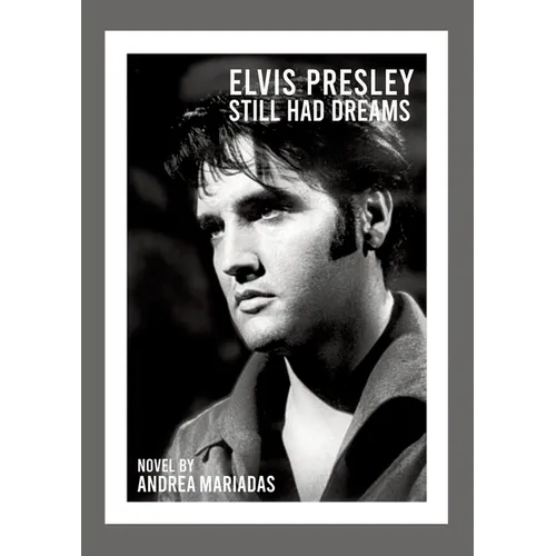 Elvis Presley still had dreams