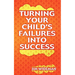 Turning Your Child's Failures Into Success