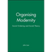 Organising Modernity: Social Ordering and Social Theory