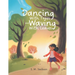 Dancing With Trees and Waving With Leaves