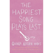 The Happiest Song Plays Last