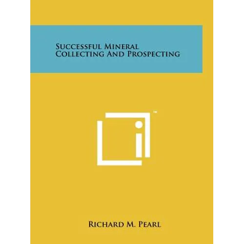 Successful Mineral Collecting And Prospecting
