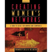 Creating Women's Networks: A How-To Guide for Women and Companies