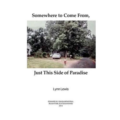 Somewhere to Come From, Just This Side of Paradise