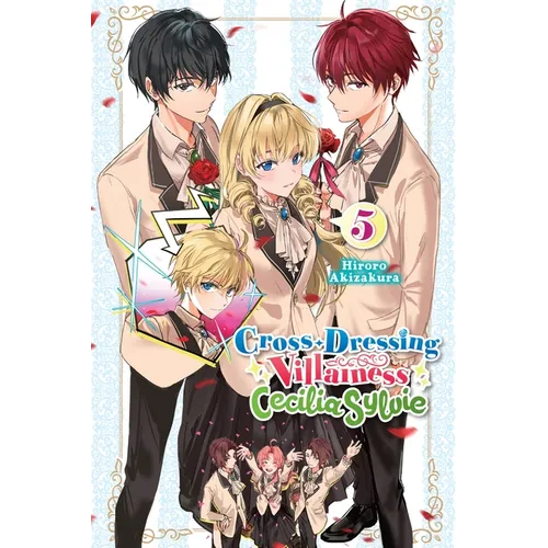 Cross-Dressing Villainess Cecilia Sylvie, Vol. 5 (Light Novel): Volume 5