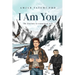 I Am You: The Journey to conscious self