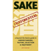 Sake Confidential: A Beyond-the-Basics Guide to Understanding, Tasting, Selection, and Enjoyment