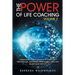 The Power of Life Coaching Volume 2: Manifesting Transformation in Financial, Professional, Emotional, Spiritual, Wellness and Relationship Aspects