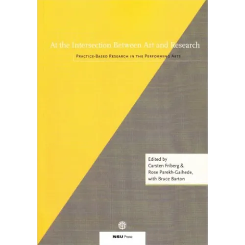 At the Intersection Between Art and Research: Practice-Based Research in the Performing Arts