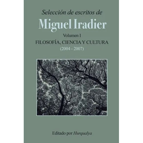 Selección de escritos de MIGUEL IRADIER (Volumen I): Filosofía, Ciencia y Cultura
