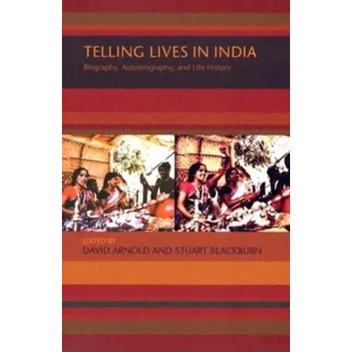 Telling Lives in India: Biography, Autobiography, and Life History