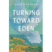 Turning Toward Eden