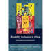 Disability Inclusion in Africa: From Harmful to Life-Giving Theologies
