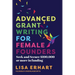 Advanced Grant Writing for Female Founders: Seek and secure $100,000 or more in funding