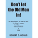 Don't Let the Old Man In!