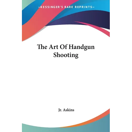 The Art Of Handgun Shooting