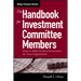 The Handbook for Investment Committee Members: How to Make Prudent Investments for Your Organization