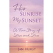 His Sunrise My Sunset
