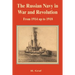 The Russian Navy in War and Revolution from 1914 up to 1918