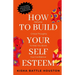 How to Build Your Self Esteem: Reframe Self-Critical Thoughts and Boost Your Confidence
