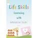 Life Skills Learning with Rainbow Kids: Stories, Activities, Articles, Quizzes and More to Spark Imagination and Joy