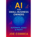 AI for Small Business Owners: Automate, Scale & Profit