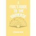 A Fool's Guide to the Universe: A collection of Poetry by Donovan Beck
