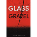 Glass and Gravel: Poetry That Isn't