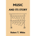 Music and Its Story (Yesterday's Classics)
