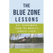 The Blue Zone Lessons: Key Takeaways From the World's Longest-Lived