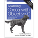 Learning Cocoa with Objective-C: Developing for the Mac and iOS App Stores