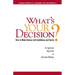 What's Your Decision?: How to Make Choices with Confidence and Clarity: An Ignatian Approach to Decision Making