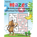 Mazes Activity Puzzle Workbook preschool for kids ages 3-5 workbook for games puzzles and problem solving: A fun gift idea for children 3-5 4-6 A Chal