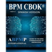 BPM CBOK Version 4.0: Guide to the Business Process Management Common Body Of Knowledge - Spanish Version