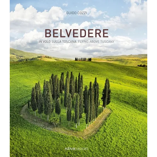 Belvedere: Flying Above Tuscany