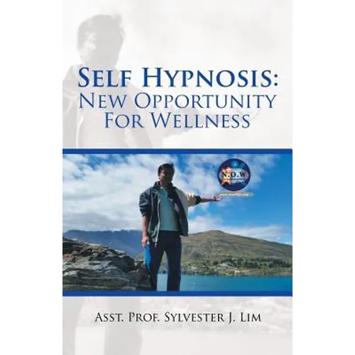 Self Hypnosis: New Opportunity For Wellness
