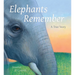 Elephants Remember: A True Story