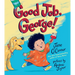 Good Job, George!