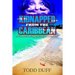 Kidnapped from the Caribbean: A Cannon and Sparks Adventure Novel