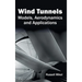 Wind Tunnels: Models, Aerodynamics and Applications