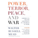Power, Terror, Peace, and War: America's Grand Strategy in a World at Risk